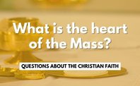 What is the heart of the Mass?