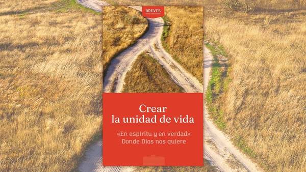 Cuadernos Breves: Crear la unidad de vida