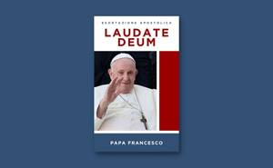 Ebook gratuito "Laudate Deum", Esortazione Apostolica di papa Francesco