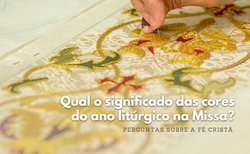 ¿Qué significan los colores del año litúrgico en la Misa?