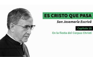En la fiesta del Corpus Christi | Homilía de san Josemaría Escrivá de Balaguer