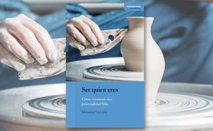 «Ser quien eres»: cómo construir una personalidad feliz