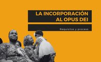 Imagen que ilustra un artículo sobre los requisitos y proceso de incorporación al Opus Dei.