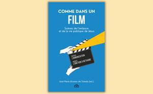 eBook : "Comme dans un film : scènes de l'enfance et de la vie publique de Jésus"