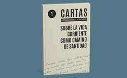 Portada de la Carta de san Josemaría sobre la vida corriente como camino de santidad
