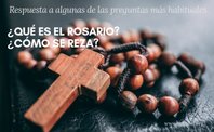 ¿Qué es y cómo se rezar el Rosario?