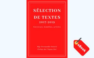 eBook - Sélection de textes 2017-2019 de Mgr Fernando Ocariz, Prélat de l'Opus Dei