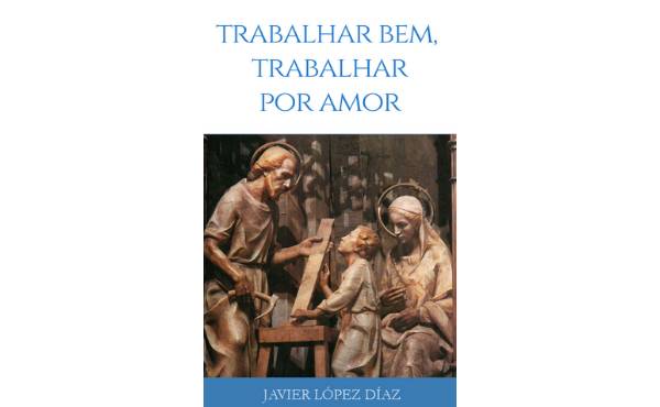 Livro digital: "Trabalhar bem, trabalhar por amor"