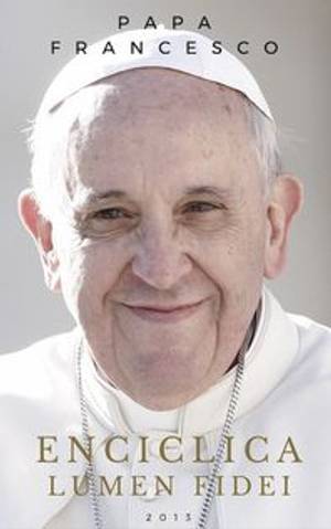Enciclica Lumen Fidei