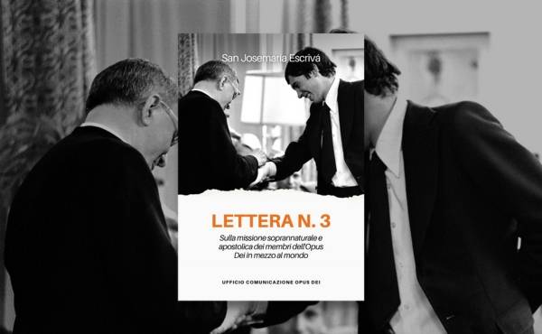 Lettera n. 3 di san Josemaría "Sulla missione soprannaturale e apostolica dei membri dell’Opus Dei in mezzo al mondo"