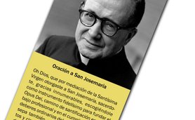 Oración estampa para rezar a Dios por intercesión de san Josemaría; y novenas para pedir trabajo, la salud de los enfermos, la familia y para perdonar.